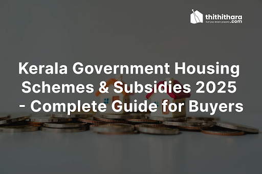 Guide to Government Schemes and Subsidies for House and Land Buyers in Kerala